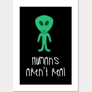 Alien Humans Aren't Real Posters and Art